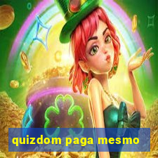 quizdom paga mesmo